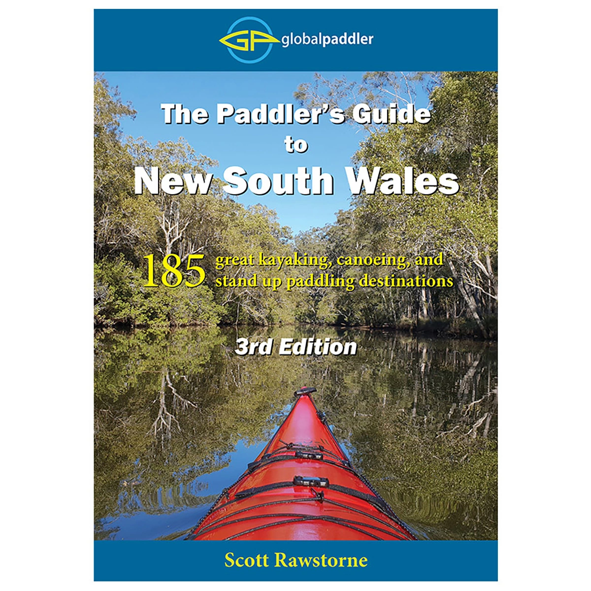 Global Paddler The Paddler’s Guide To New South Wales 1 Global Paddler The Paddler’s Guide To New South Wales