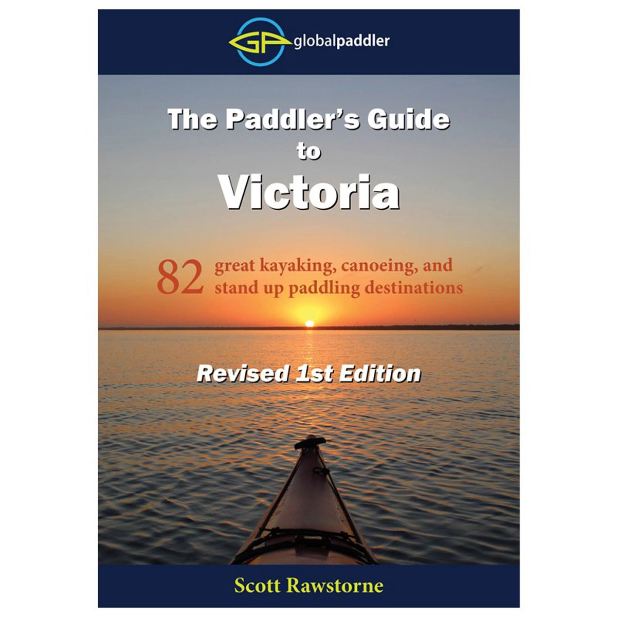 Global Paddler The Paddler’s Guide To Victoria 1 Global Paddler The Paddler’s Guide To Victoria